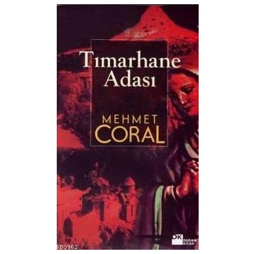 TIMARHANE ADASI - MEHMET CORAL
