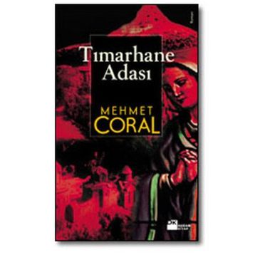 TIMARHANE ADASI - MEHMET CORAL