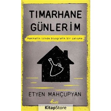 Tımarhane Günlerim - Etyen Mahçupyan