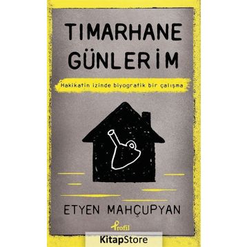 Tımarhane Günlerim - Etyen Mahçupyan