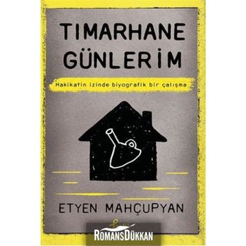 Tımarhane Günlerim - Etyen Mahçupyan