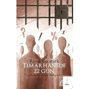 Tımarhanede 22 Gün - Resul Kocatürk