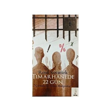 Tımarhanede 22 Gün - Resul Kocatürk