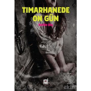 Tımarhanede On Gün-Nelly Bly