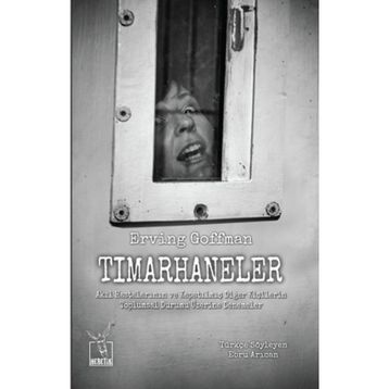 Tımarhaneler - Erving Goffman