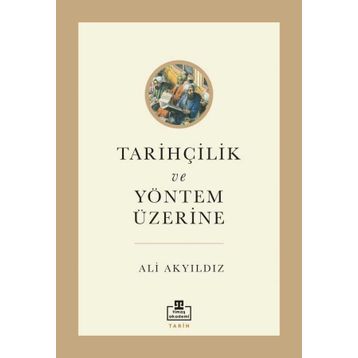 Timaş Akademi Tarihçilik ve Yöntem Üzerine