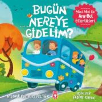 Timaş Çocuk Bugün Nereye Gidelim?