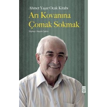Timaş Tarih Arı Kovanına Çomak Sokmak