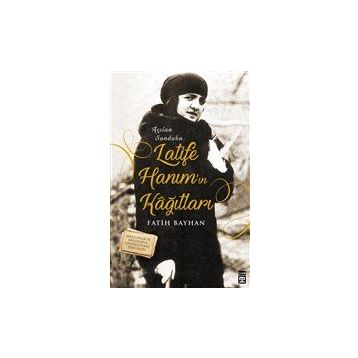 Timaş Tarih Latife Hanımın Kağıtları