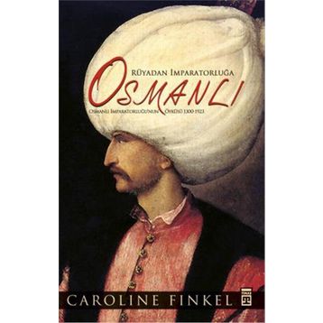 Timaş Tarih Rüyadan İmparatorluğa Osmanlı