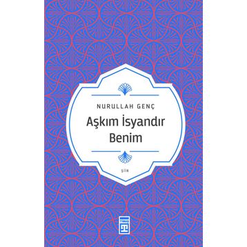 Timaş Yayınları Aşkım İsyandır Benim