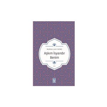 Timaş Yayınları Aşkım İsyandır Benim