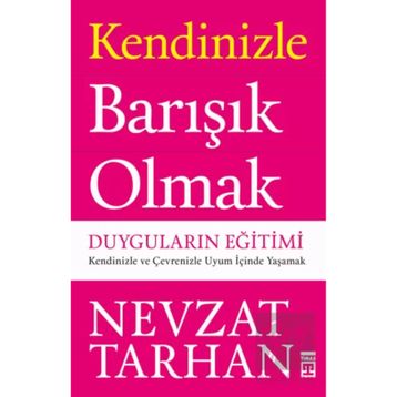 Timaş Yayınları Kendinizle Barışık Olmak - Nevzat Tarhan