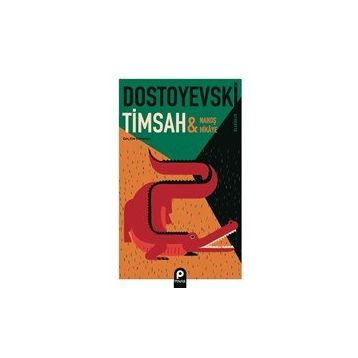 Timsah ve Nahoş Hikaye - Fyodor Mihayloviç Dostoyevski