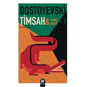 Timsah ve Nahoş Hikaye - Fyodor Mihayloviç Dostoyevski