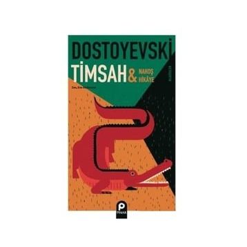 Timsah ve Nahoş Hikaye - Fyodor Mihayloviç Dostoyevski