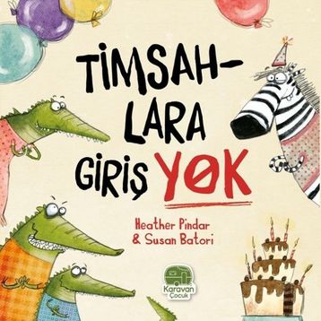 Timsahlara Girişi Yok - Heather Pindar