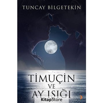 Timuçin ve Ay Işığı - Tuncay Bilgetekin