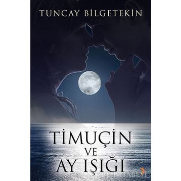 Timuçin ve Ay Işığı - Tuncay Bilgetekin
