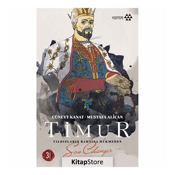 Timur - Yıldızların Bahtına Hükmeden Son Cihangir - Cüneyt Kanat