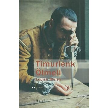 TIMURLENK ÖLMELİ - LOUISE WELSH