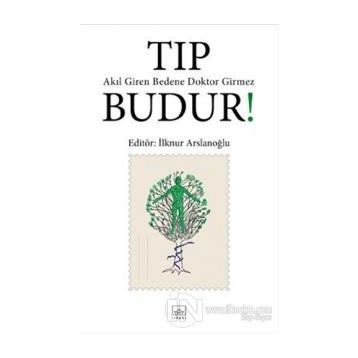 Tıp Budur!-İlknur Arslanoğlu