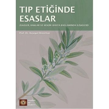 Tıp Etiğinde Esaslar - Ayşegül Demirhan Erdemir