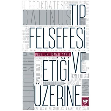 TIP FELSEFESI VE ETİĞİ ÜZERİNE - İSMAİL YAKIT