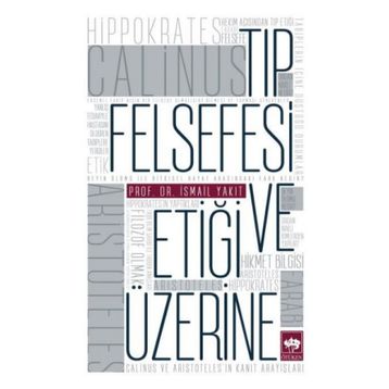 TIP FELSEFESI VE ETİĞİ ÜZERİNE - İSMAİL YAKIT