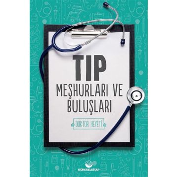 Tıp Meşhurları ve Buluşları-Küresel Kitap