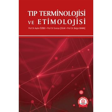 Tıp Terminolojisi ve Etimolojisi - Ankara Nobel Tıp Kitabevi