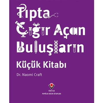 Tıpta Çığır Açan Buluşların Küçük Kitabı - Naomi Craft