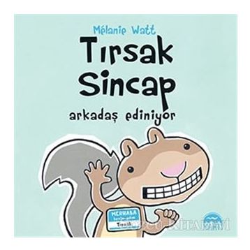 Tırsak Sincap - Arkadaş Ediniyor - Melanie Watt