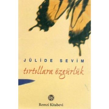 TIRTILLARA ÖZGÜRLÜK - JÜLİDE SEVIM