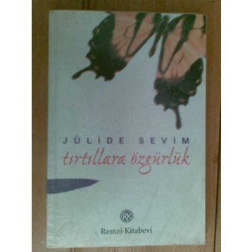 TIRTILLARA ÖZGÜRLÜK - JÜLİDE SEVIM