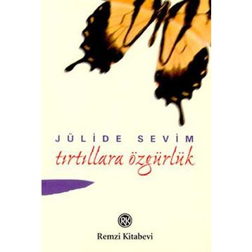 TIRTILLARA ÖZGÜRLÜK - JÜLİDE SEVIM