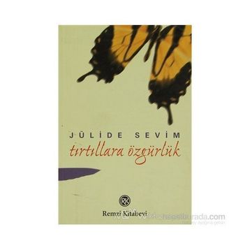 TIRTILLARA ÖZGÜRLÜK - JÜLİDE SEVIM