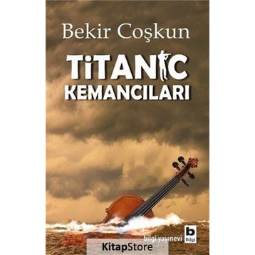 Titanic Kemancıları - Bekir Coşkun