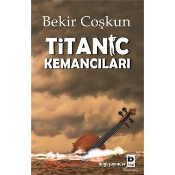 Titanic Kemancıları - Bekir Coşkun