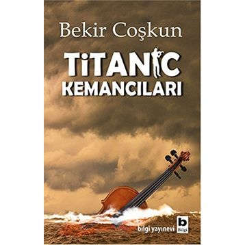 Titanic Kemancıları - Bekir Coşkun