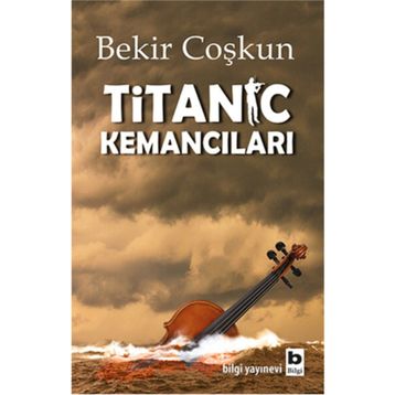 Titanic Kemancıları - Bekir Coşkun