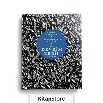 Titreşimlerin Büyüsü: Bir Devrim Erbil Kitabı - Mehmet Ergüven