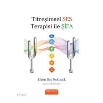 Titreşimsel Ses Terapisi ile Şifa - Eileen Day McKusick