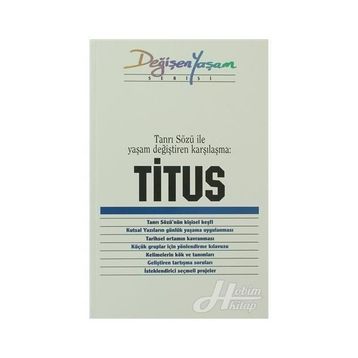 TITUS TANRI SÖZÜ ILE YAŞAM DEĞIŞTIREN KARŞILAŞMA - DERLEME