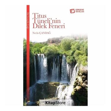 Titus Tüneli’nin Dilek Feneri - Necla Çandağ