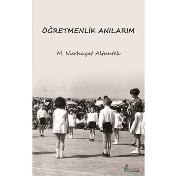 Tiyam Yayınevi Öğretmenlik Anılarım