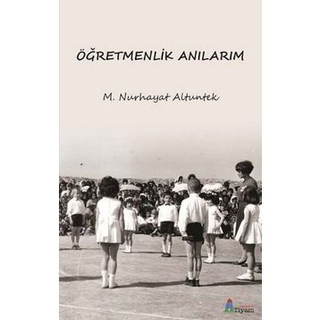 Tiyam Yayınevi Öğretmenlik Anılarım