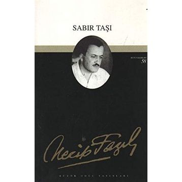 Tiyatro Eserleri-4 Sabır Taşı - Necip Fazıl Kısakürek