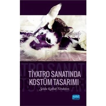 Tiyatro Sanatında Kostüm Tasarımı - Selda Kulluk Yerdelen