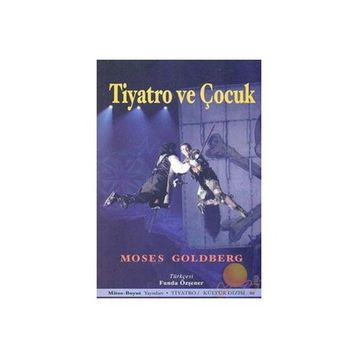 Tiyatro ve Çocuk - Moses Goldberg